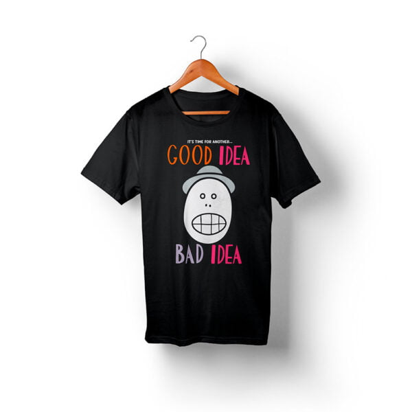 camiseta good idea bad idea