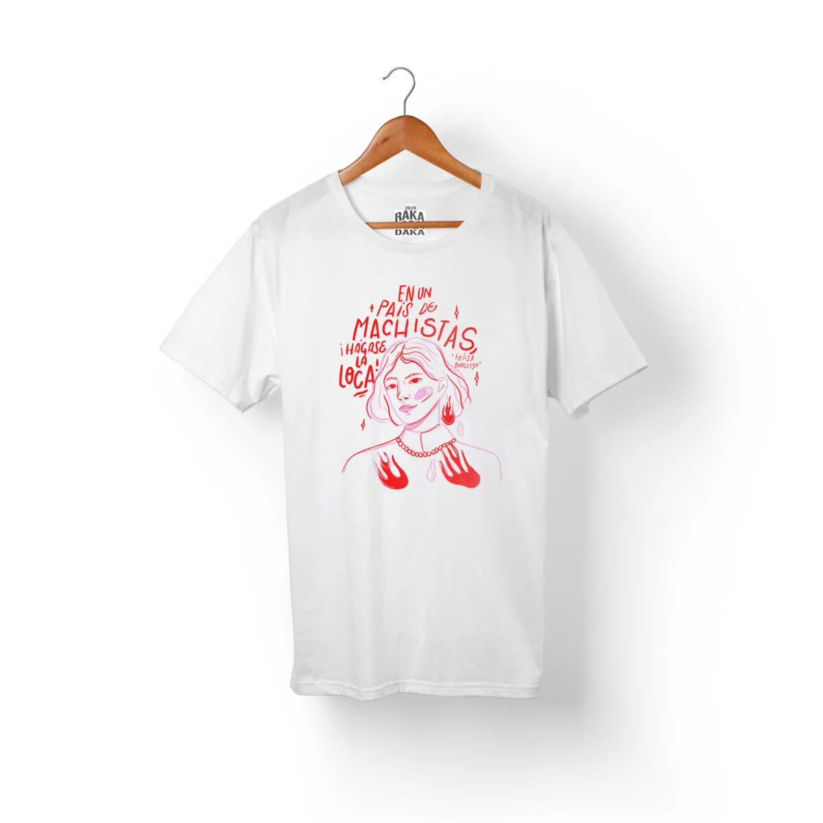 Camiseta En Un Pais De Machistas, Hágase La Loca -Color Blanco