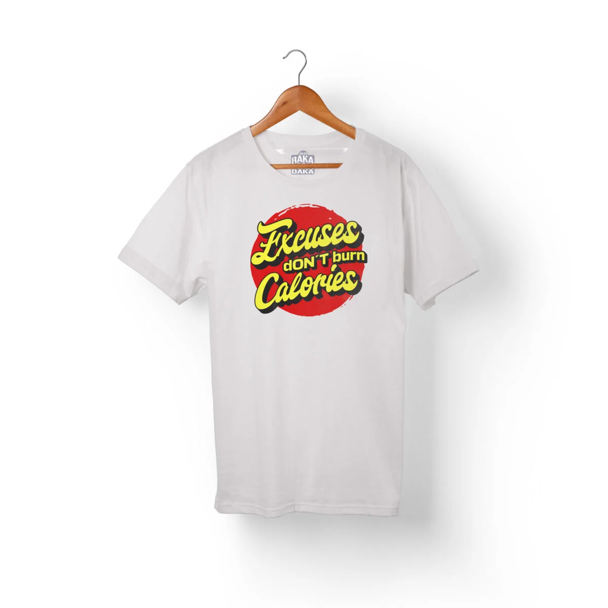 camiseta excuses don't burn calories